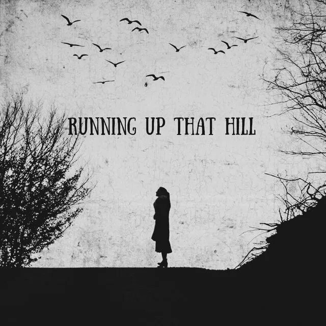 Running up that. Running up that hill. running up that hill обложка. kate bush running up that hill обложка. runnin up that hill.