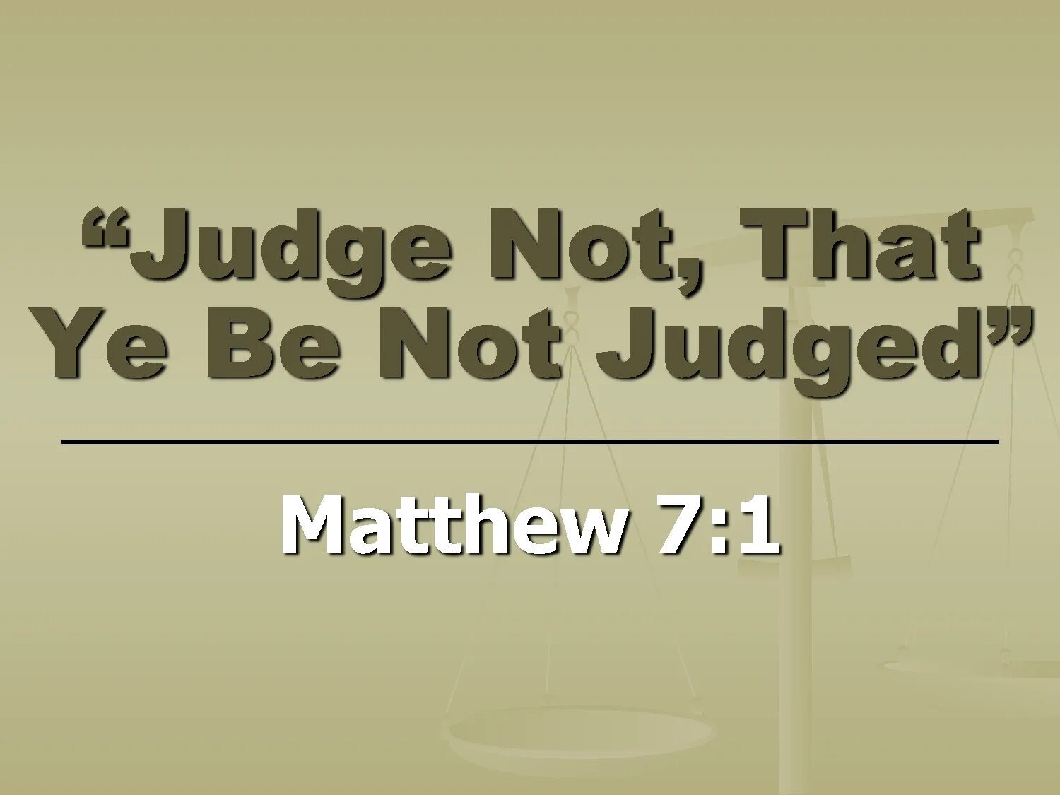 Who are you to judge. Перевод judge not, lest ye be judged.. be the judge мифы. judge me not. don&#039;t judge and you won&#039;t be judged.