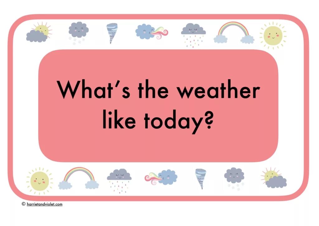 What is the for. What the weather like today. What`s the weather like. What's the weather like today. What is the weather like.