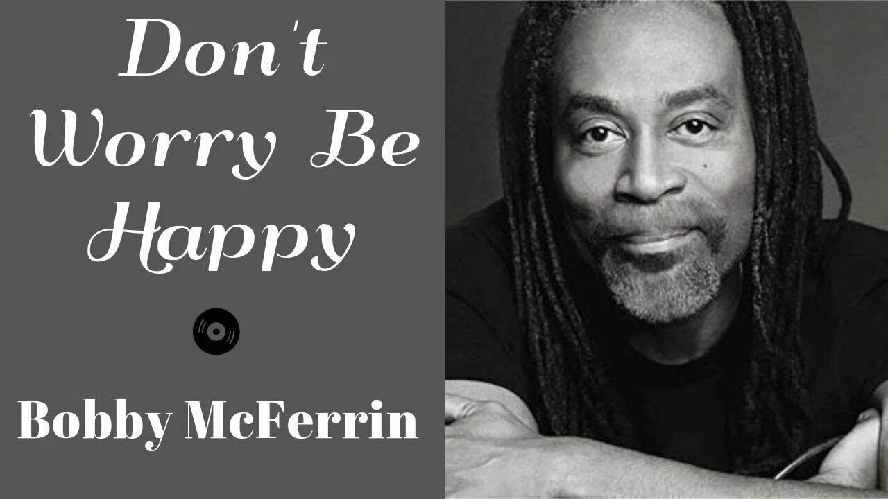 Don worry be happy на русском. Боб Марли Бобби Макферрин. Бобби Макферрин донт вори. Don’t worry, be Happy Бобби Макферрин. Don t worry be Happy текст.