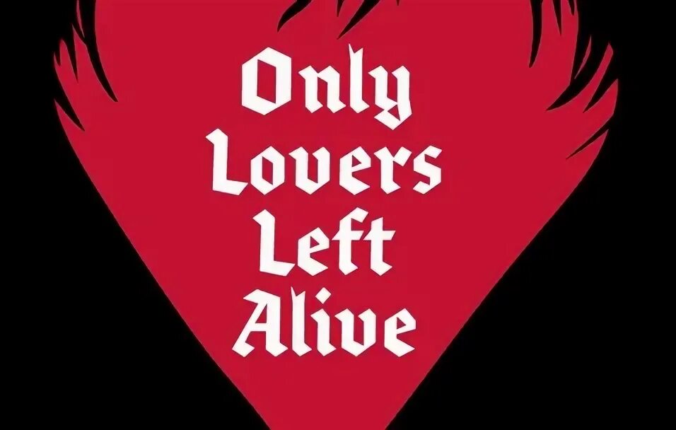 Dr Faust only lovers left Alive. One lovers left Alive. No Love only Business. Only love 1