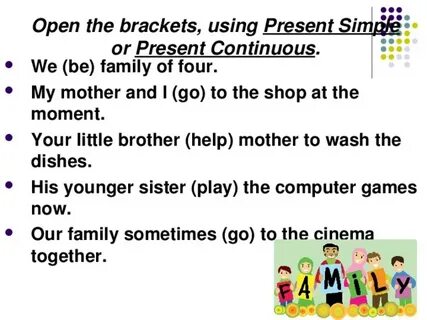 Open the brackets using past