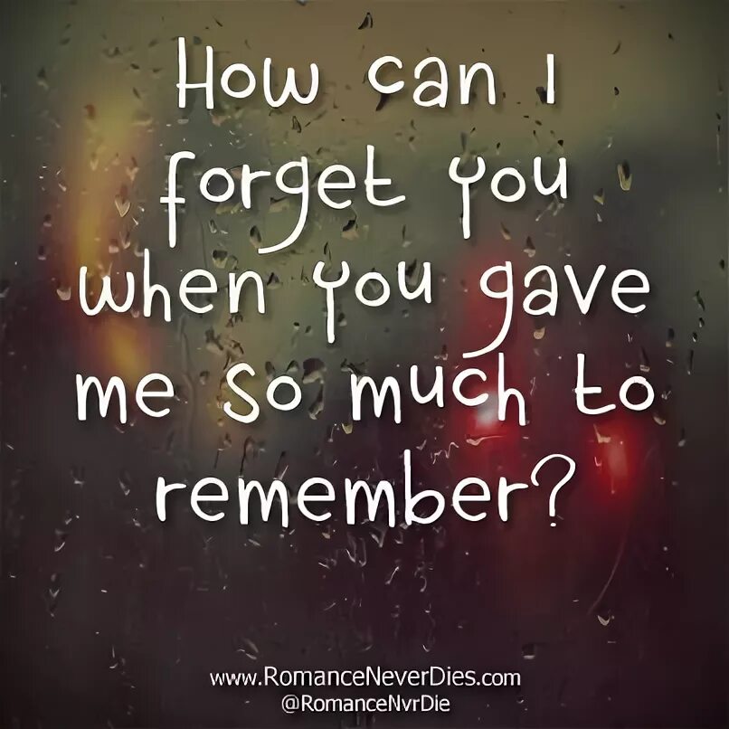 Forgetting something. You forgot me. How could forget. Мкто. Remember how you.