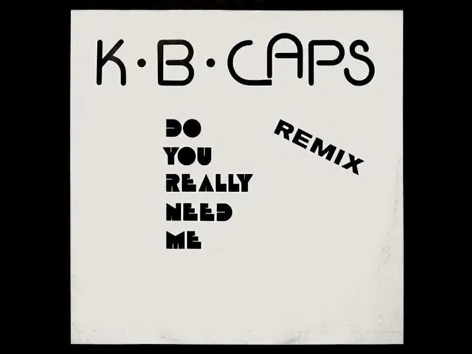 B cap send me. K.b. caps - do you really need me. k.b. caps - do you really need me (caps rap mix). k b caps do you really need me перевод на русский язык. k b caps do you really need instrumental.