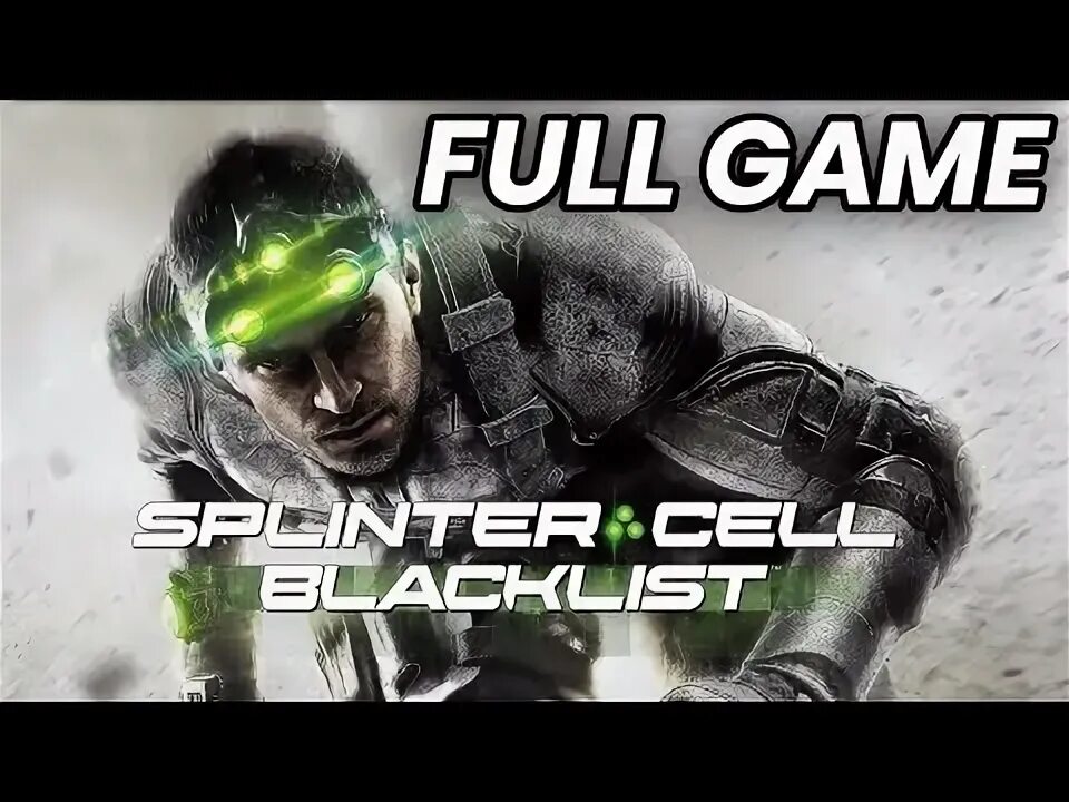 Tom clancys splinter cell прохождение. Tom clancy’s splinter cell игра. tom clancy s splinter cell: blacklist. tom clancy s splinter cell blacklist обложка.