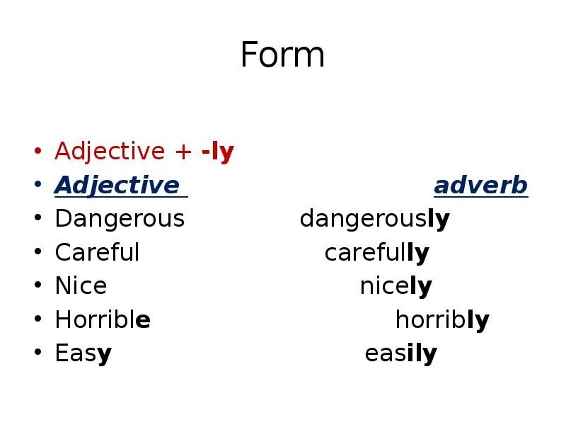 Easy easily. Easy прилагательное наречие. Dangerous наречие. Easy наречие easily. Adjective Dangerous adverb.