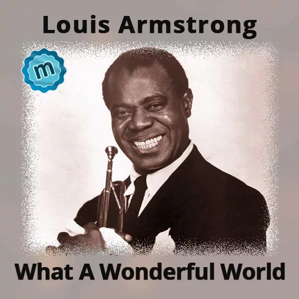 Were wonderful world. Tommy Goodman Louis Armstrong,. Louis Armstrong - what a wonderful World (обложки). Луи Армстронг what a wonderful World. Луи Армстронг wonderful World диск.