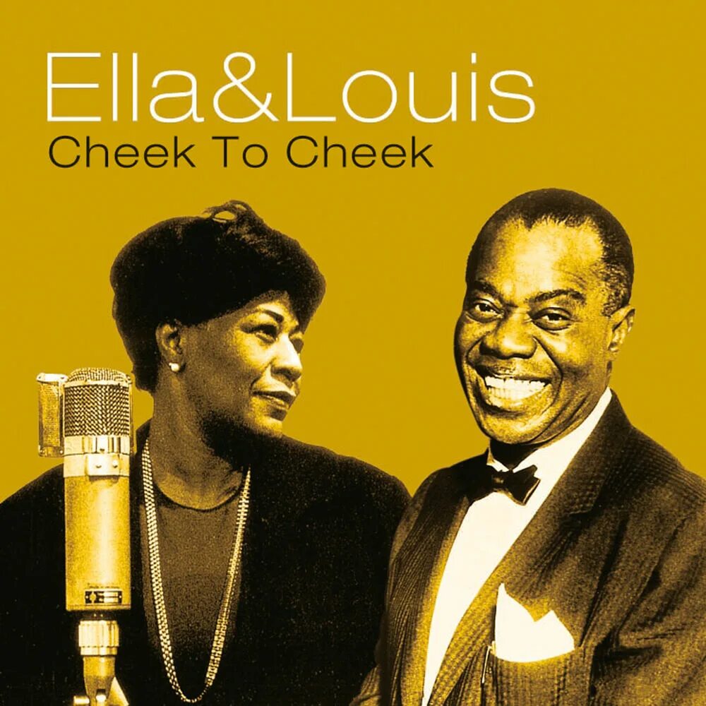 Элла Фитцджеральд и Луи Армстронг. Ella and Louis Элла Фицджеральд. Louis Armstrong Ella Fitzgerald album. Cheek to Cheek Элла Фицджеральд. Cheek to cheek