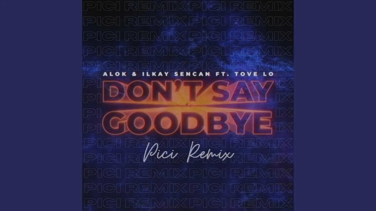 Песня don t goodbye. Alok, Ilkay Sencan feat. Tove lo. Don't say Goodbye Ilkay Sencan. Tove lo don't say Goodbye. Alok Ilkay don't say Goodbye.