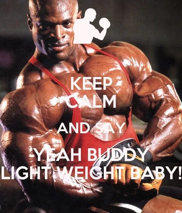 Лайт бади. Ронни Колеман Лайт Вейт. Yeah buddy Light Weight Baby. Light Weight Baby Ronnie Coleman. Yeah buddy Light Weight.