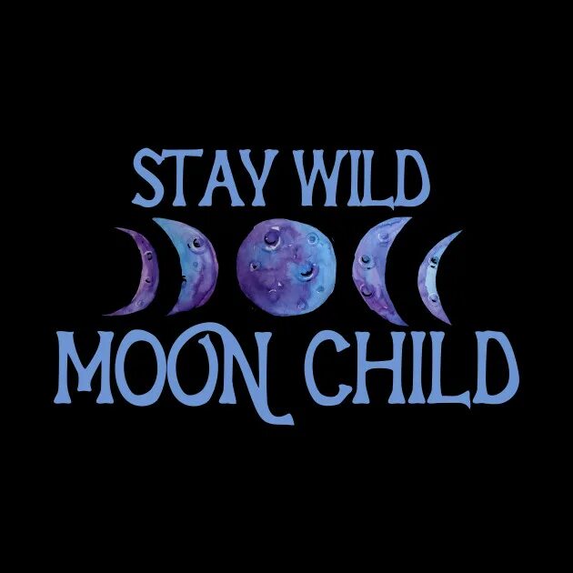 Stay Wild Moonchild. Stay Wild Moon child откуда фраза. Красивый ник Moon. Stay Wild Moon child Music album. Ник мун