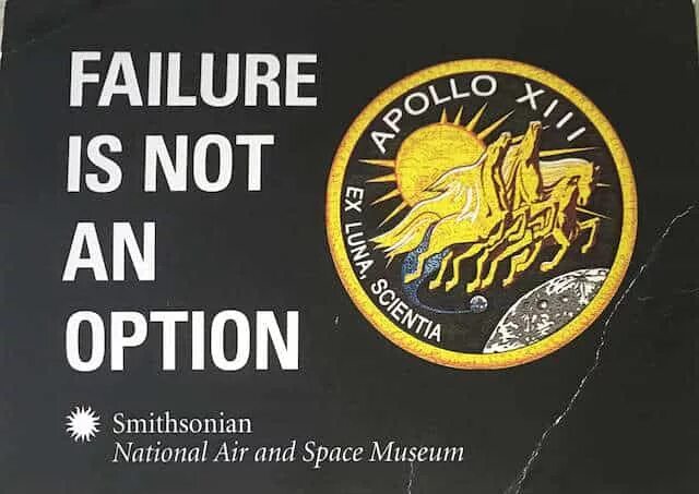 Message failure. Failure is not an option. Failure is not an option NASA.