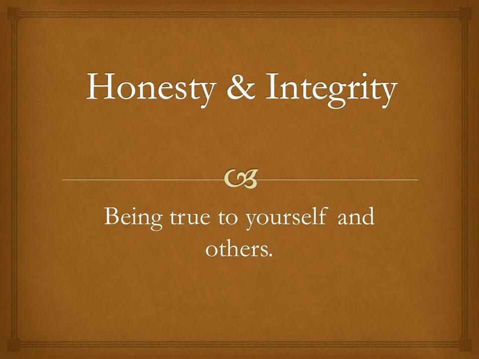 - Integrity and honesty.. Честность на английском. Honesty truthfulness разница. True to yourself