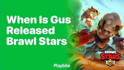 When is Gus Released in Brawl Stars? 