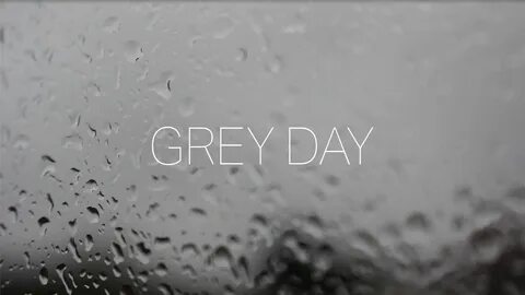 Grey days