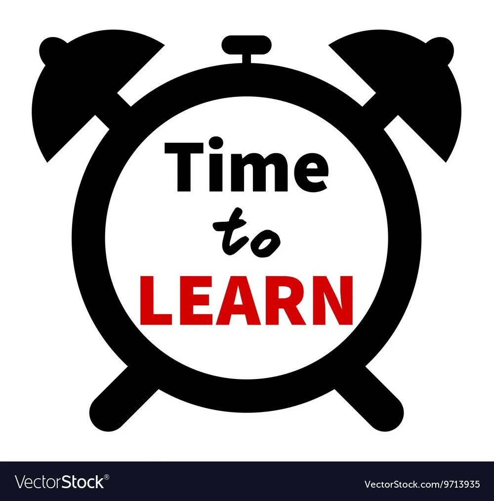 Take time to learn. Take time to learn