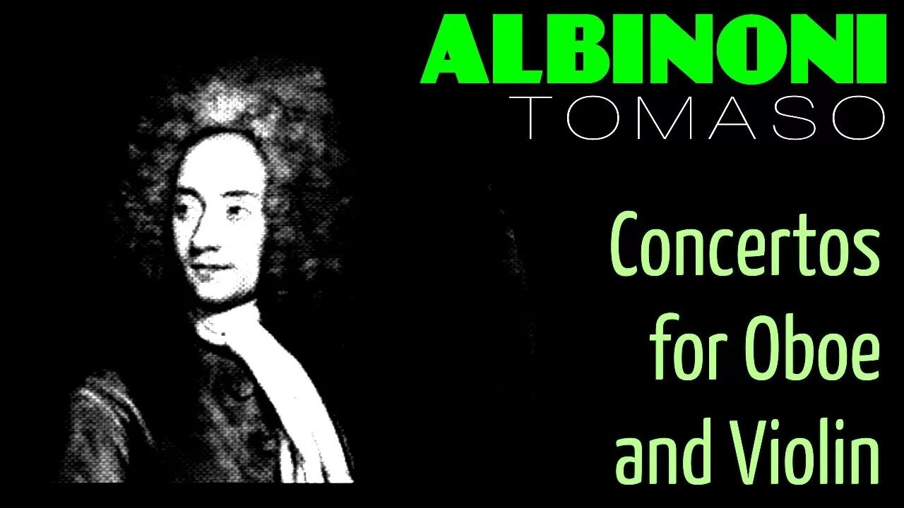 Tomaso Albinoni - Concertos for Oboe and Violin. Альбинони. Томазо Альбинони. Томазо Джованни Альбинони. Скрипка альбинони