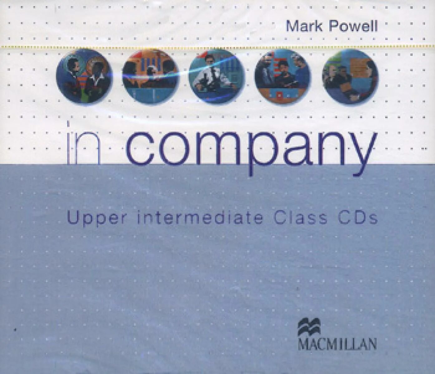 In company answers. In Company Upper Intermediate. In Company Intermediate. Powell and Company. Macmillan in Company Upper Intermediate 2005.