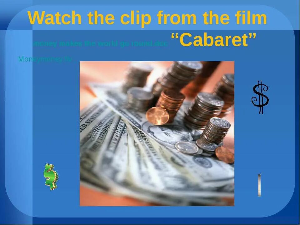 Money makes the world. Money money money слайд. Money makes the World go Round. Money makes the World go Round Cabaret. Forms of money ppt.