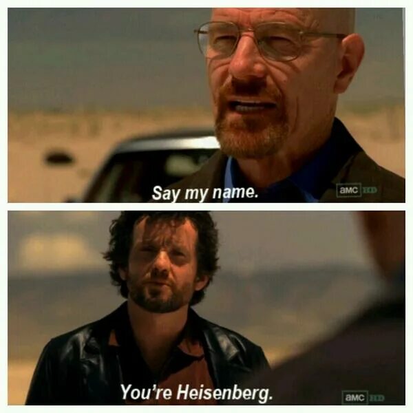 Say my name group. Say my name heisenberg. say my name breaking bad. say my name heisenberg meme. say my name breaking bad meme.