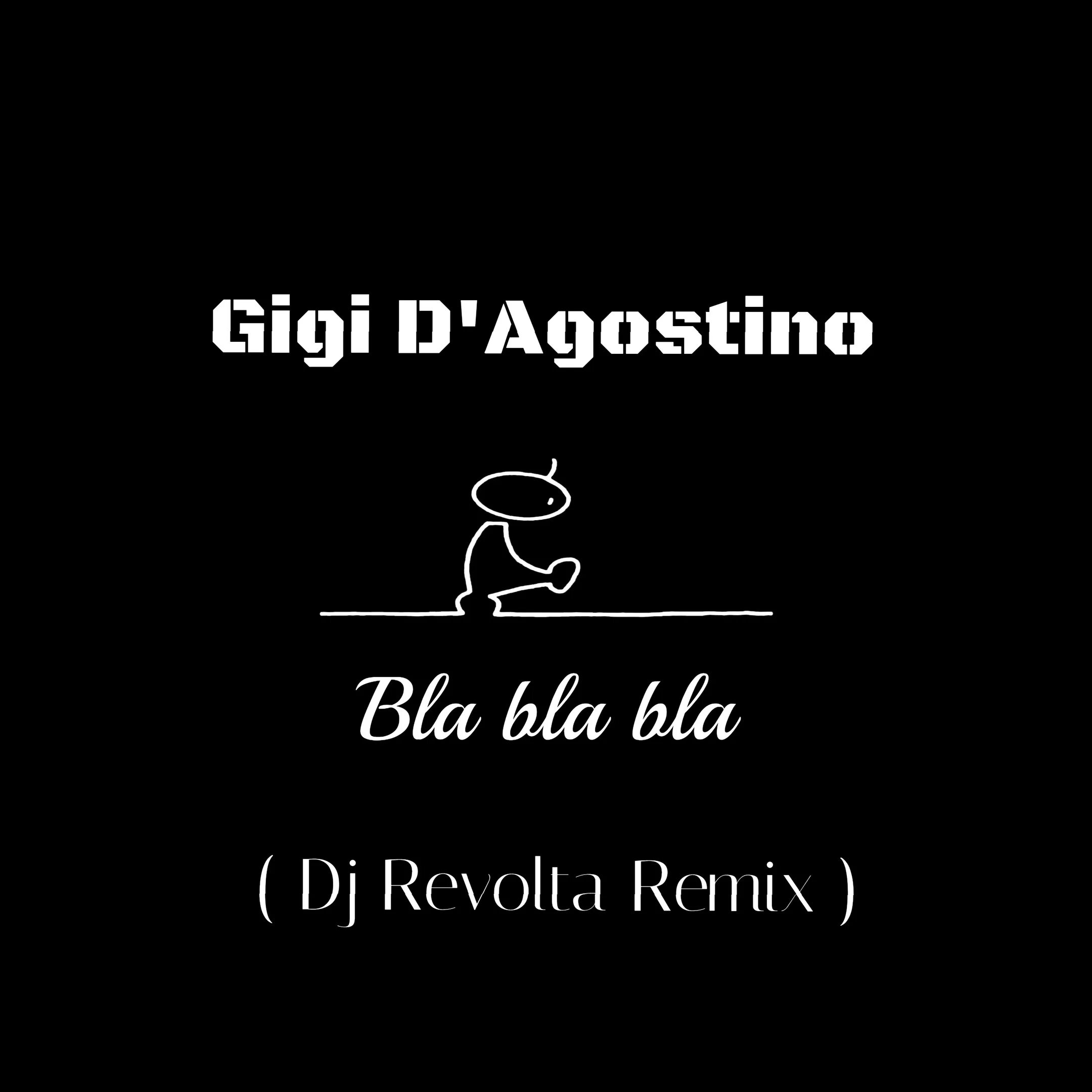 Песня джиджи. Bla bla bla / voyage джиджи д’агостино. gigi d&#039;agostino don&#039;t cry tonight. gigi d&#039;agostino bla bla bla radiology #hit remix. музыка бла бла бла gigi.