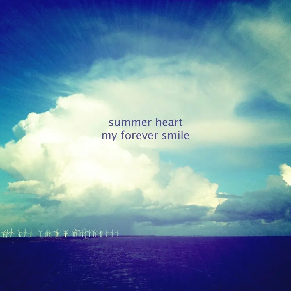 Its been a while. Forever smile картинка. Summer Heart. Summer in your Heart картинки. Summer Heart it's been a while альбом.