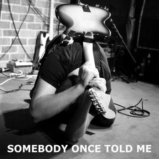 Listen somebody move in the next room. Somebody once. somebody once told me. somebody once told me мем. somebody once told me певец.