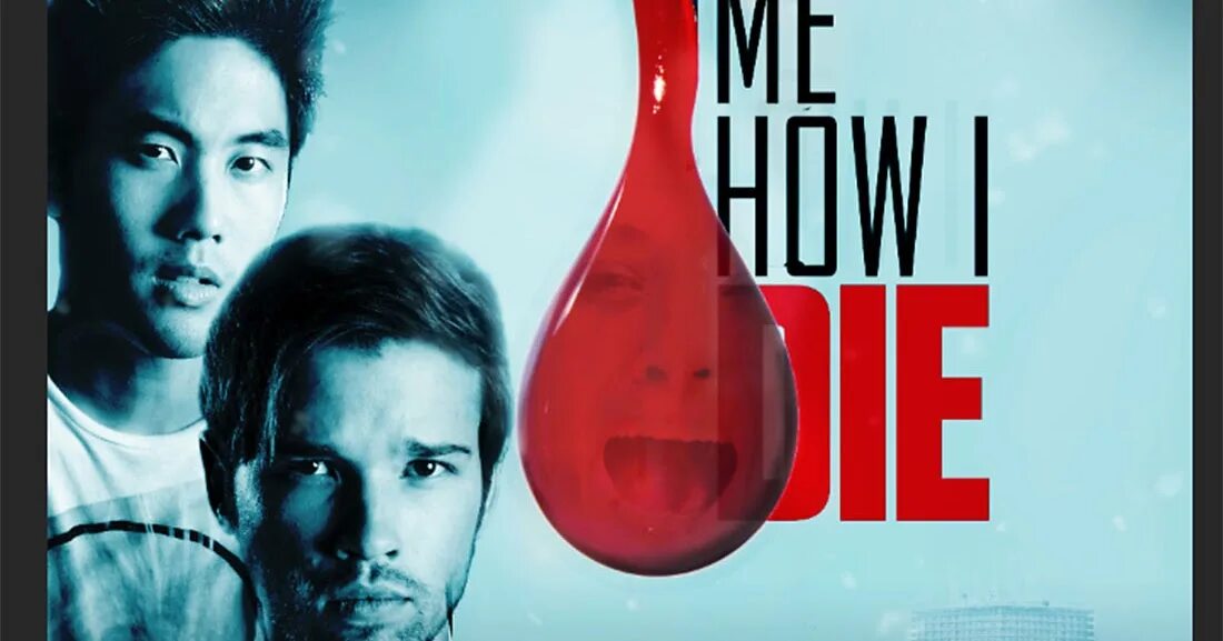 How i die. Tell me how i die 2016. tell me how?. tell me фильм. i died.