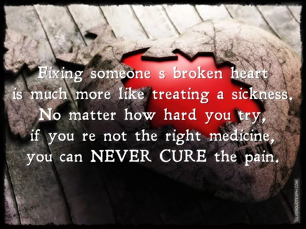 Broken Heart quotes. Quotes about broken Heart. Break someone's Heart. Broken your Heart.