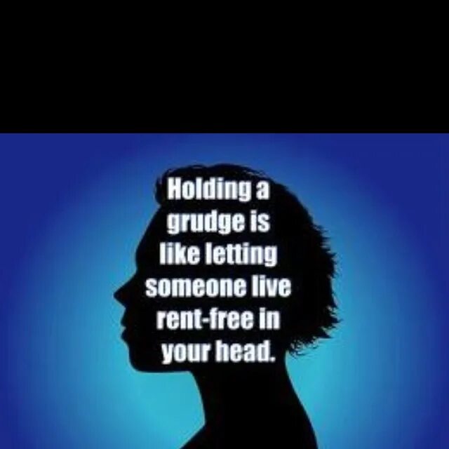 In your. Hold a Grudge. Hold a Grudge against. Holding Grudges.