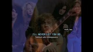 I ll never let you go. I ll never let you go