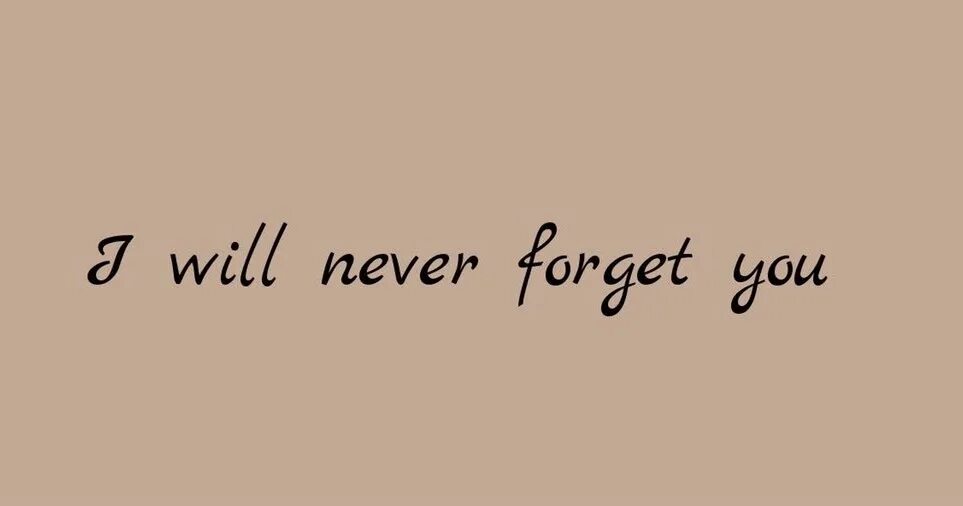 Won t me. Никогда тебя не забуду на английском. тату i&#039;ll never forget you. i won&#039;t forget тату. i will never forget you.