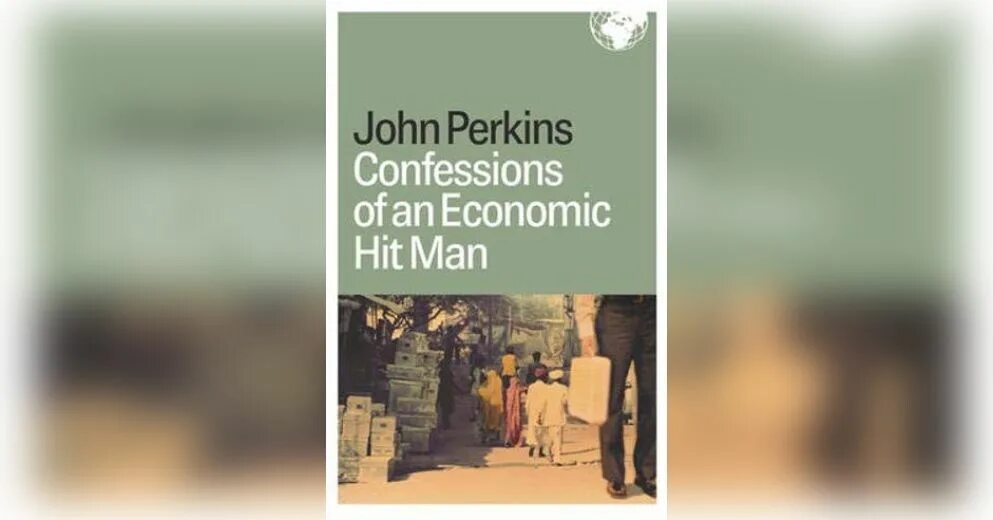 Книга перкинса экономические убийцы. Дж Перкинс Исповедь экономического убийцы. Джон Перкинс книги. Исповедь экономического убийцы книга. Исповедь экономического убийцы на английском.