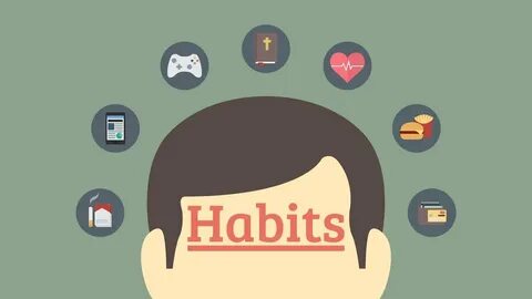 But habits