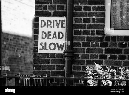 Drive slow