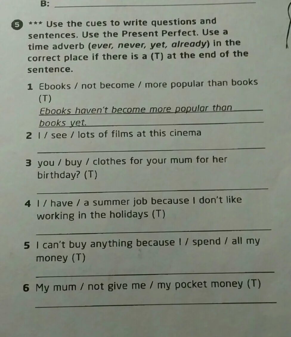 Make these sentences questions. Complete the sentences with the present perfect. Write sentences ответы. Английский язык write the questions. Write the sentences using the present perfect.