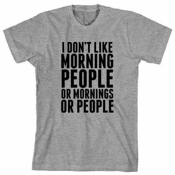 I hate morning people and mornings and people футболка. Morning people перевод. Morning people перевод. Walk up in the morning and drink bear in the train. Футболка im hungry.