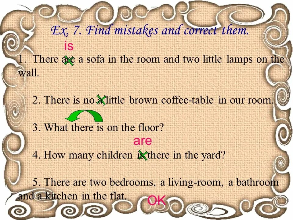 There are two sofas in the room. There is /there are two Sofas in the Room. There is there are find mistakes. Is are there a Sofa in the Room. Find mistakes and correct them.