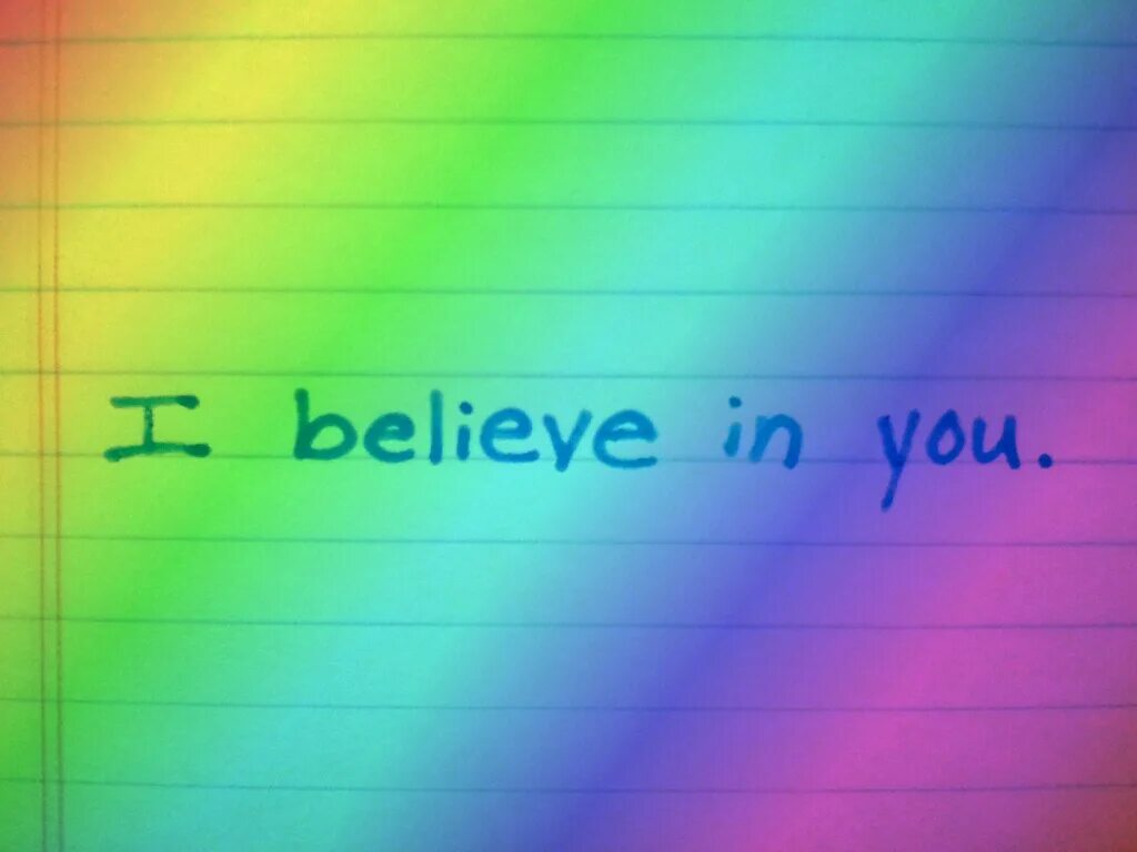 Believe me. Believe in you. I believe in you pictures. Believe picture. I believe you now