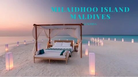 Fantastic Stay at Milaidhoo Island Maldives - Small Luxury Hotel - YouTube