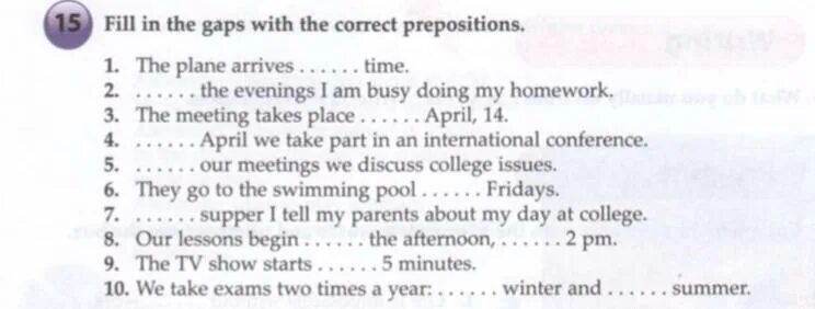 Fill in the gaps they on saturdays. Fill in the gaps with the correct prepositions the plane arrives time. fill in the correct preposition. fill in the gaps with the correct prepositions. the plane arrives time.