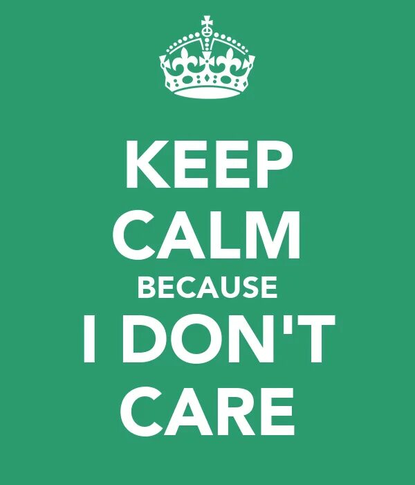 I don t mind because. I don t care. надпись don&#039;t care. i don&#039;t care картинка. i don&#039;t.