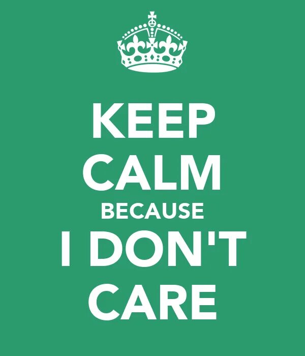 I don t care. I don't Care картинка. I don't. Do not Care.