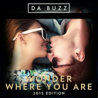 Da buzz wonder where you are lyrics