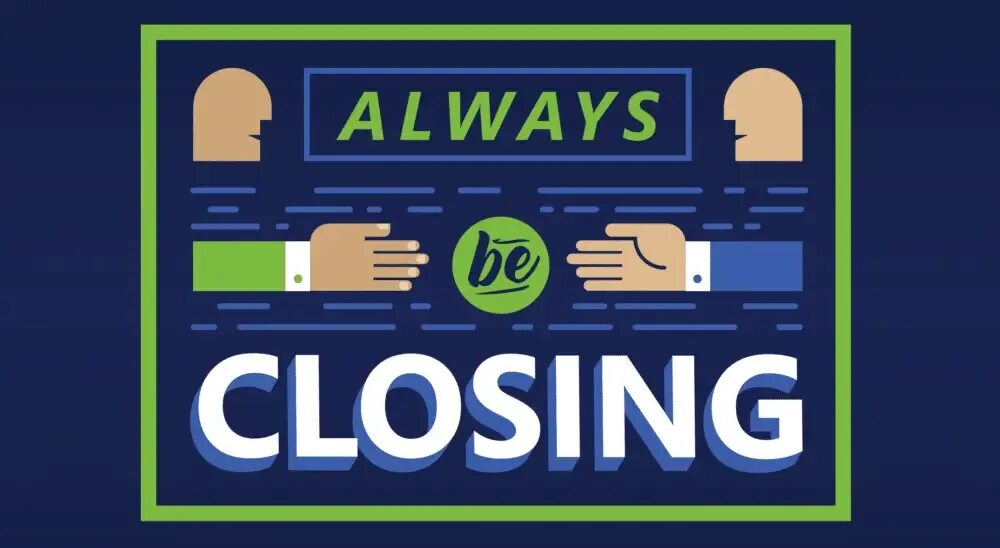 Closing. Always be closing. ABC always be closing. Always be closing обои.