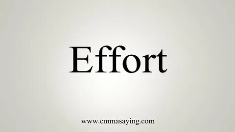 Effort but