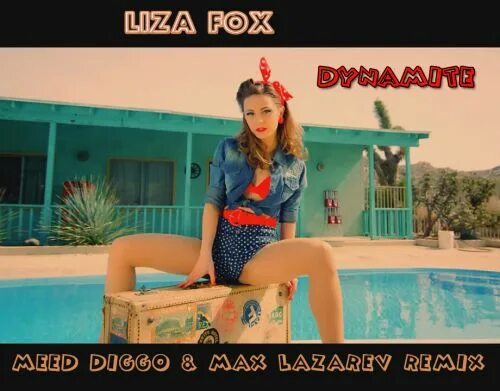 Dynamite Liza Fox песня. Liza fox