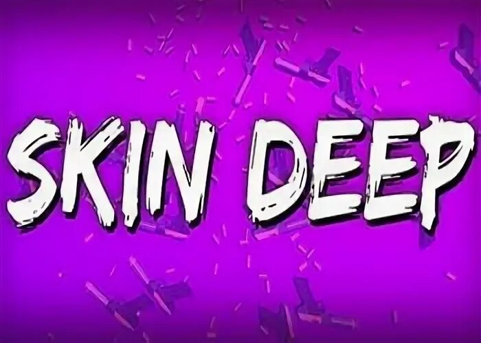 Skin deep