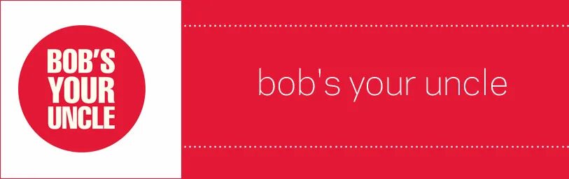 Bob's your Uncle. Bob is your Uncle. Bob's your Uncle идиома. Bob is your Uncle идиома. S your uncle