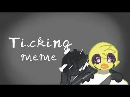 Ticking meme